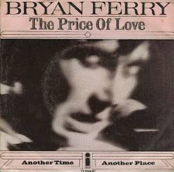 Bryan Ferry : The Price of Love - Another Time, Another Place